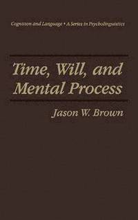 bokomslag Time, Will, and Mental Process