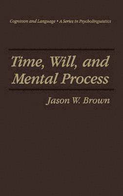 bokomslag Time, Will, and Mental Process