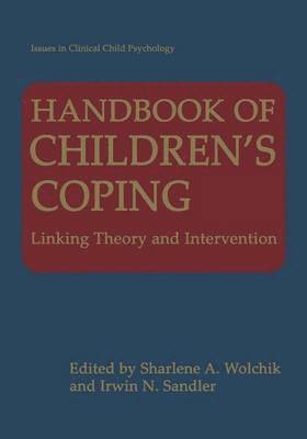 Sharlene Wolchik, Irwin N. Sandler - Handbook of Children’s Coping, Häftad