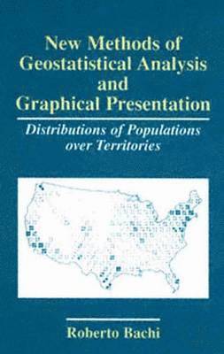 bokomslag New Methods of Geostatistical Analysis and Graphical Presentation