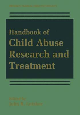 Handbook of Child Abuse Research and Treatment 1