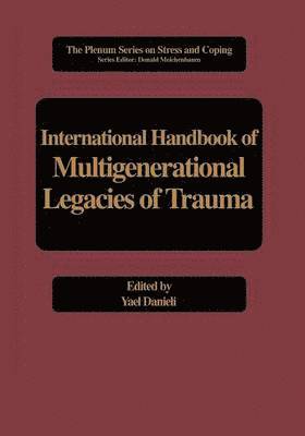 International Handbook of Multigenerational Legacies of Trauma 1