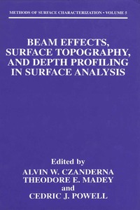 bokomslag Beam Effects, Surface Topography, and Depth Profiling in Surface Analysis