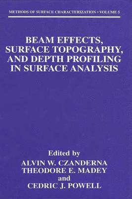 Beam Effects, Surface Topography, and Depth Profiling in Surface Analysis 1