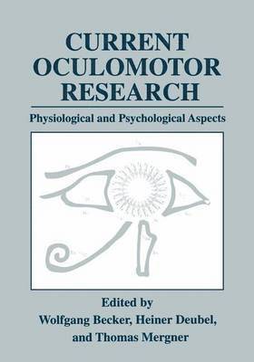Wolfgang Becker, Heiner Deubel, Thomas Mergner - Current Oculomotor Research, Häftad
