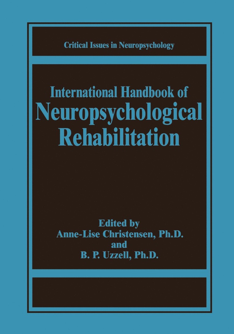 Anne-Lise Christensen, Barbara P. Uzzell - International Handbook of Neuropsychological Rehabilitation, Häftad