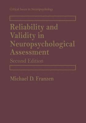 Reliability and Validity in Neuropsychological Assessment 1