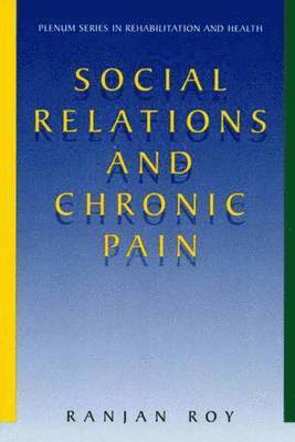 Social Relations and Chronic Pain 1