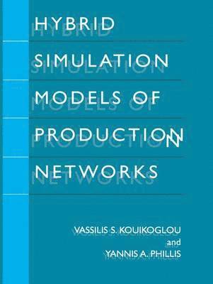 Hybrid Simulation Models of Production Networks 1