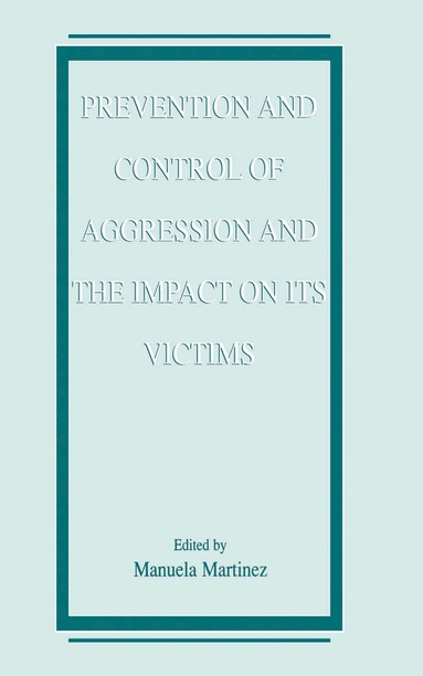 bokomslag Prevention and Control of Aggression and the Impact on its Victims