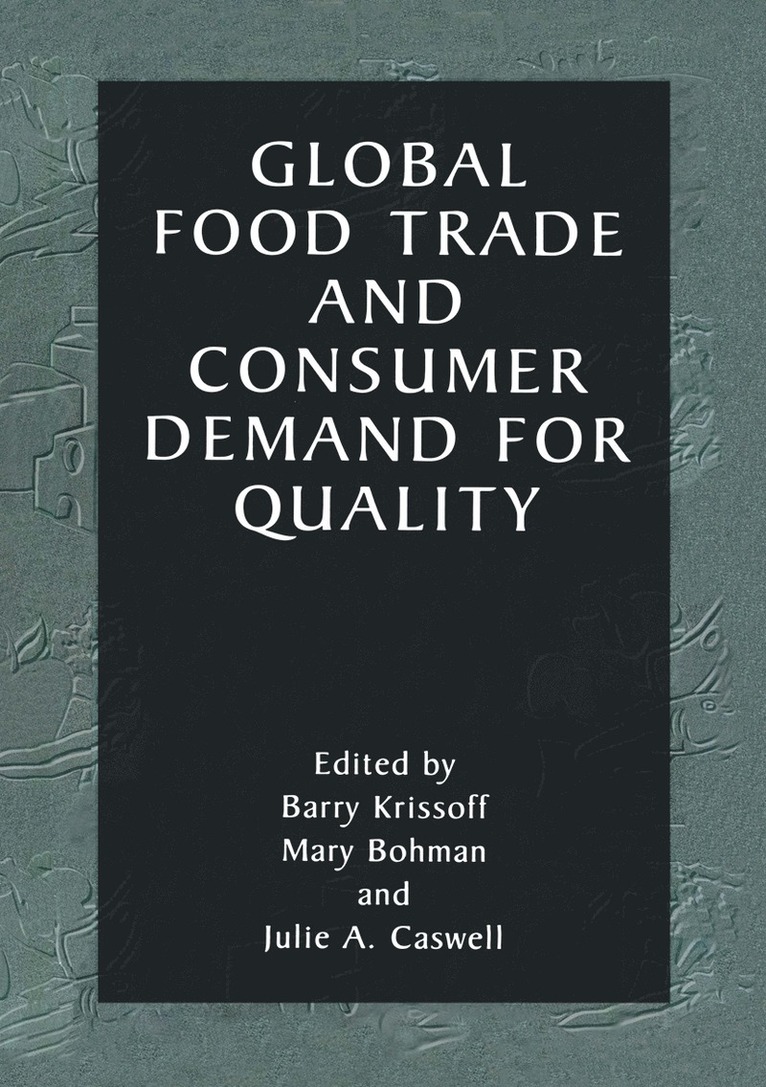 Barry Krissoff, Mary Bohman, Julie Caswell - Global Food Trade and Consumer Demand for Quality, Häftad