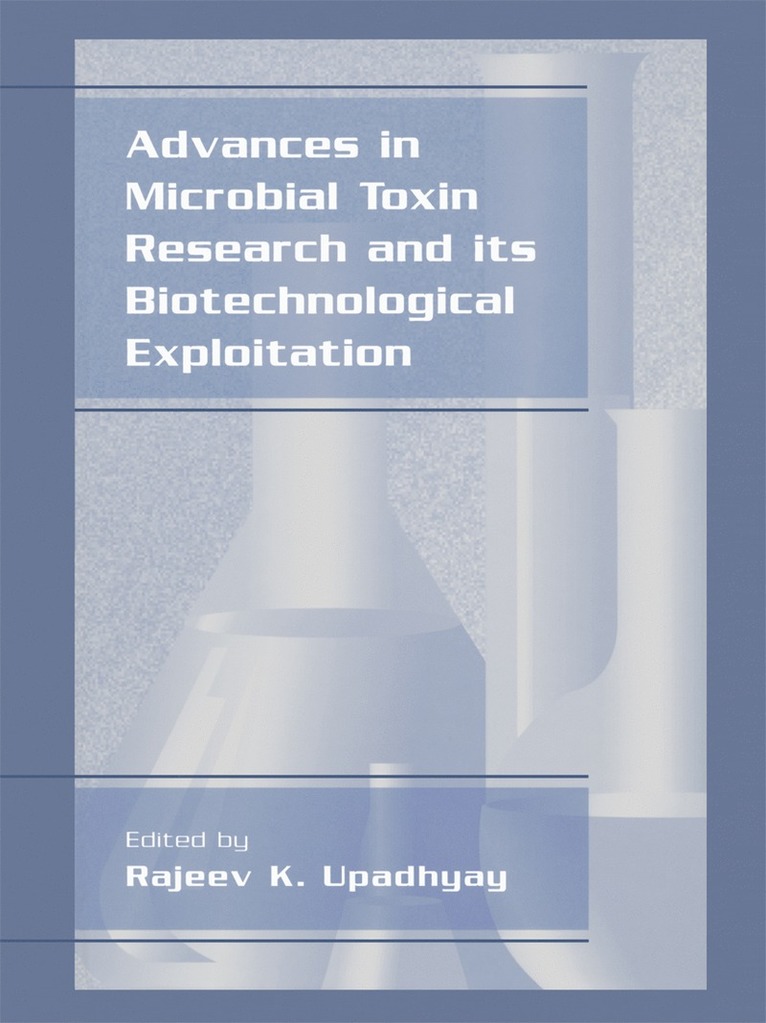 Rajeev K. Upadhyay - Advances in Microbial Toxin Research and Its Biotechnological Exploitation, Häftad