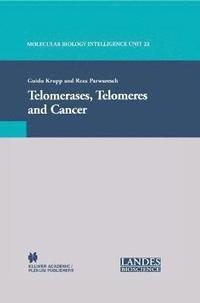 bokomslag Telomerases, Telomeres and Cancer