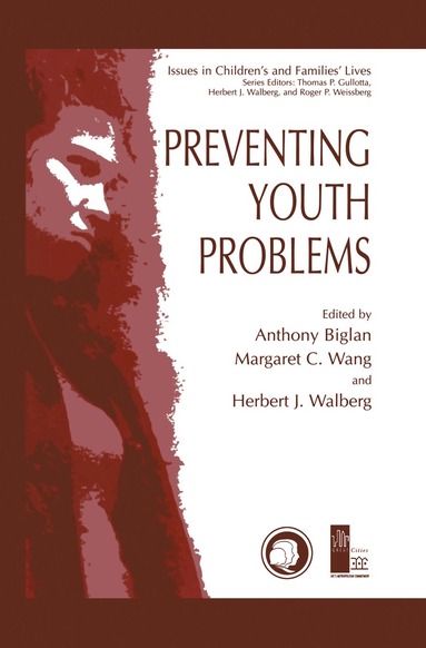 Anthony Biglan, Margaret C. Wang, Herbert J. Walberg - Preventing Youth Problems, Häftad