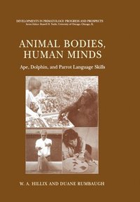 bokomslag Animal Bodies, Human Minds: Ape, Dolphin, and Parrot Language Skills