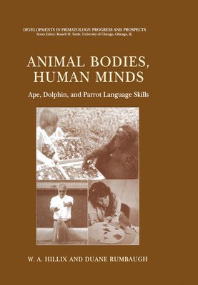 Animal Bodies, Human Minds: Ape, Dolphin, and Parrot Language Skills 1