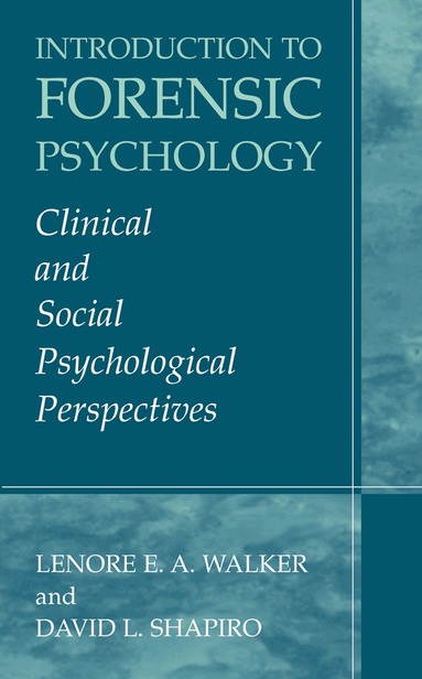 Lenore E.A. Walker, David Shapiro - Introduction to Forensic Psychology, Häftad