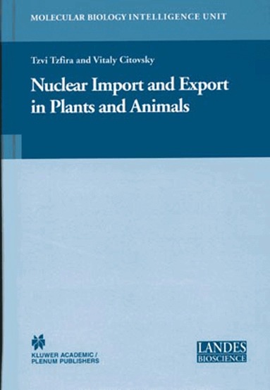 Tzvi Tzfira, Vitaly Citovsky - Nuclear Import and Export in Plants and Animals, Häftad