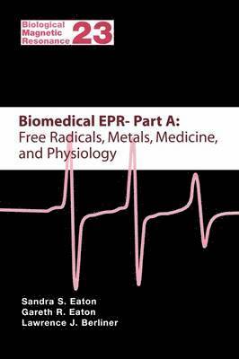 Biomedical EPR - Part A: Free Radicals, Metals, Medicine and Physiology 1