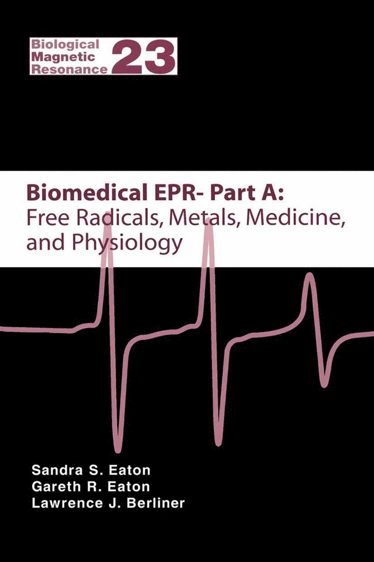 Sandra S. Eaton, Gareth R. Eaton, Lawrence J. Berliner - Biomedical EPR - Part A: Free Radicals, Metals, Medicine and Physiology, Häftad