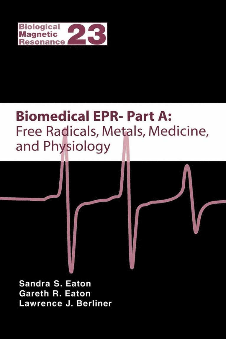 Biomedical EPR - Part A: Free Radicals, Metals, Medicine and Physiology 1