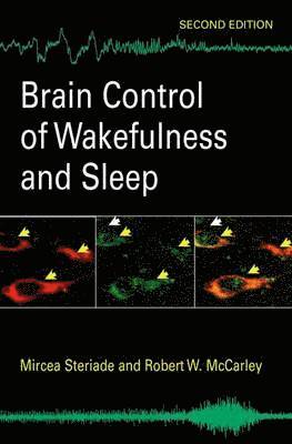 Mircea M. Steriade, Robert W. McCarley - Brain Control of Wakefulness and Sleep, Häftad