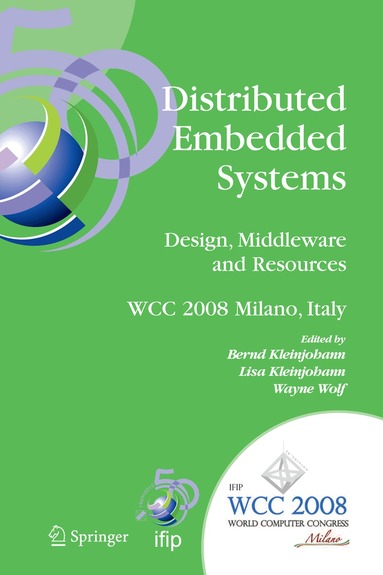 Bernd Kleinjohann, Lisa Kleinjohann, Marilyn Wolf - Distributed Embedded Systems: Design, Middleware and Resources, Häftad