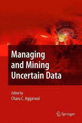 Managing and Mining Uncertain Data 1