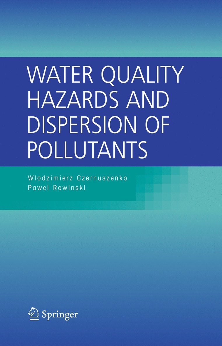 Wlodzimierz Czernuszenko, Pawel Rowinski - Water Quality Hazards and Dispersion of Pollutants, Häftad
