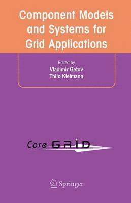 Vladimir Getov, Thilo Kielmann - Component Models and Systems for Grid Applications, Häftad