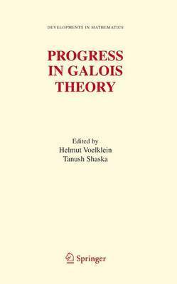 Helmut Voelklein, Tanush Shaska - Progress in Galois Theory, Häftad