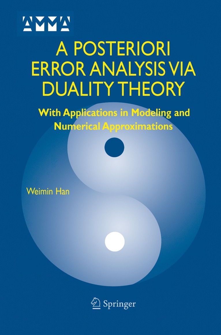 Weimin Han - Posteriori Error Analysis Via Duality Theory, Häftad