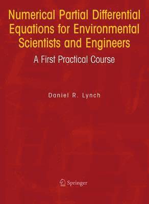 bokomslag Numerical Partial Differential Equations for Environmental Scientists and Engineers