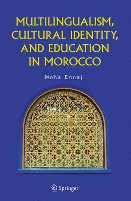 Moha Ennaji - Multilingualism, Cultural Identity, and Education in Morocco, Häftad