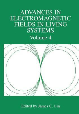 James C. Lin - Advances in Electromagnetic Fields in Living Systems, Häftad