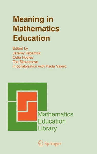 Jeremy Kilpatrick, Celia Hoyles, Ole Skovsmose - Meaning in Mathematics Education, Häftad