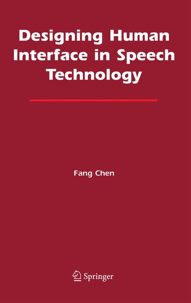 Fang Chen - Designing Human Interface in Speech Technology, Häftad