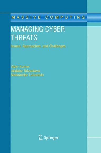 Vipin Kumar, Jaideep Srivastava, Aleksandar Lazarevic - Managing Cyber Threats, Häftad