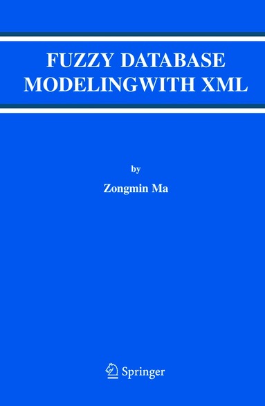 Zongmin Ma - Fuzzy Database Modeling with XML, Häftad