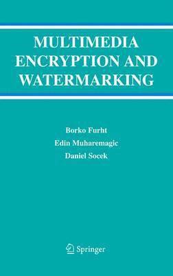 Borko Furht, Edin Muharemagic, Daniel Socek - Multimedia Encryption and Watermarking, Häftad
