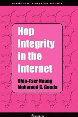 Chin-Tser Huang, Mohamed G. Gouda - Hop Integrity in the Internet, Häftad