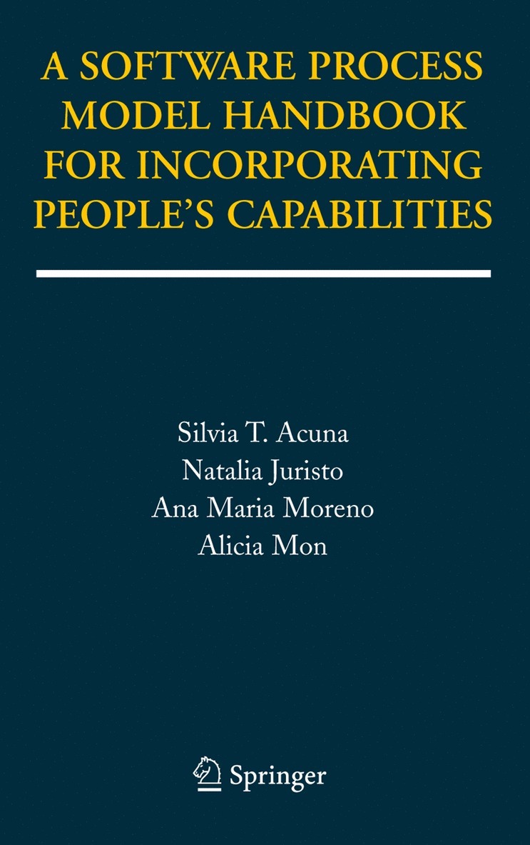 Silvia T. Acuna, Natalia Juristo, Ana Maria Moreno, Alicia Mon - Software Process Model Handbook for Incorporating People's Capabilities, Häftad