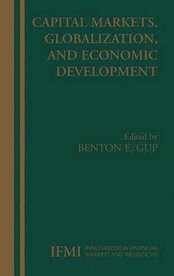 Benton E. Gup, Benton E Gup - Capital Markets, Globalization, and Economic Development, Häftad
