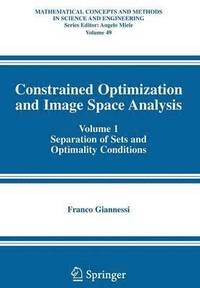 bokomslag Constrained Optimization and Image Space Analysis