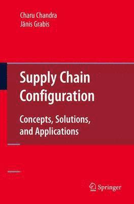 Charu Chandra, Janis Grabis - Supply Chain Configuration, Häftad