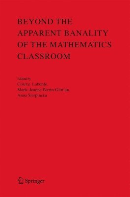 bokomslag Beyond the Apparent Banality of the Mathematics Classroom