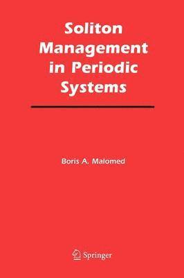 Boris A. Malomed - Soliton Management in Periodic Systems, Häftad