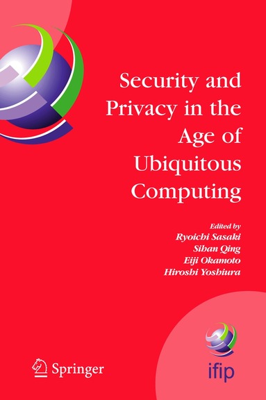 Ryoichi Sasaki, Eiji Okamoto, Hiroshi Yoshiura - Security and Privacy in the Age of Ubiquitous Computing, Häftad