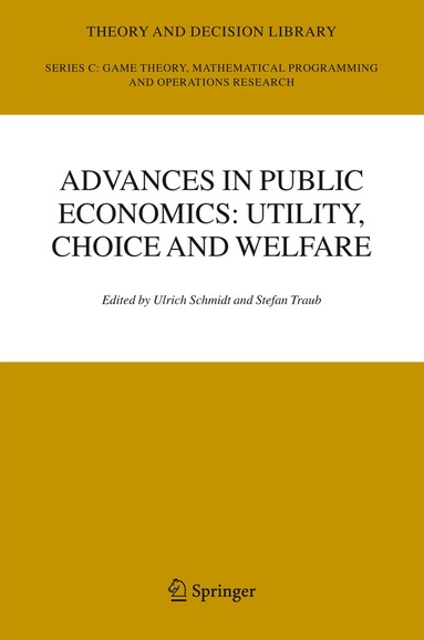 Ulrich U. Schmidt, Stefan Traub - Advances in Public Economics: Utility, Choice and Welfare, Häftad