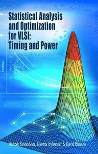 bokomslag Statistical Analysis and Optimization for VLSI:  Timing and Power